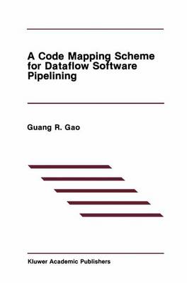 Code Mapping Scheme for Dataflow Software Pipelining Softcover reprint of the original 1st ed. 1991