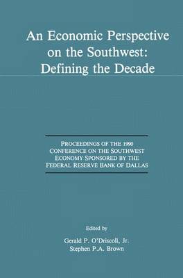 Economic Perspective on the Southwest: Defining the Decade: Proceedings of the 1990 Conference on the Southwest Economy Sponsored by the Federal Reserve Bank of Dallas