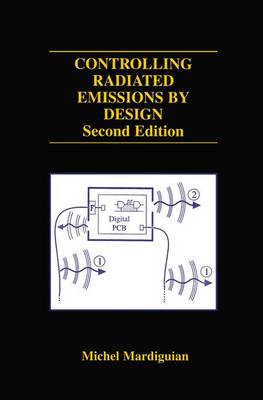 Controlling Radiated Emissions by Design Softcover reprint of the original 2nd ed. 2001