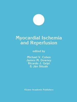 Myocardial Ischemia and Reperfusion Softcover reprint of the original 1st ed. 1998