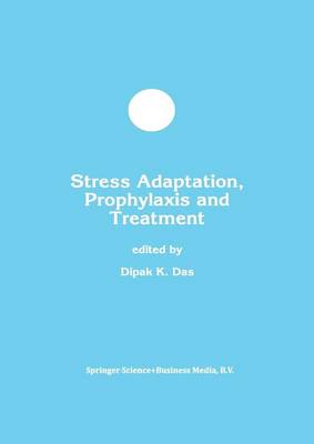 Stress Adaptation, Prophylaxis and Treatment Softcover reprint of the original 1st ed. 1999