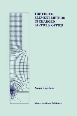 Finite Element Method in Charged Particle Optics Softcover reprint of the original 1st ed. 1999