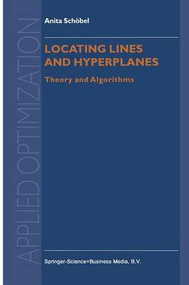 Locating Lines and Hyperplanes: Theory and Algorithms Softcover reprint of the original 1st ed. 1999