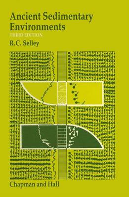 Ancient Sedimentary Environments and Their Sub-Surface Diagnosis 1985 ed.