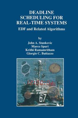 Deadline Scheduling for Real-Time Systems: EDF and Related Algorithms Softcover reprint of the original 1st ed. 1998