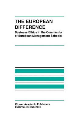 European Difference: Business Ethics in the Community of European Management Schools Softcover reprint of the original 1st ed. 1998