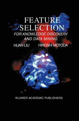 Feature Selection for Knowledge Discovery and Data Mining Softcover reprint of the original 1st ed. 1998
