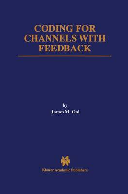 Coding for Channels with Feedback Softcover reprint of the original 1st ed. 1998