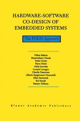 Hardware-Software Co-Design of Embedded Systems: The POLIS Approach Softcover reprint of the original 1st ed. 1997
