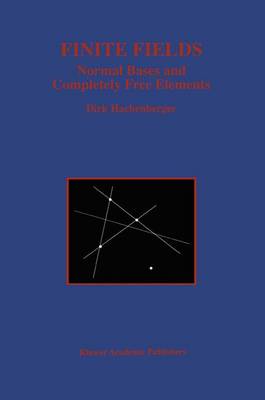 Finite Fields: Normal Bases and Completely Free Elements Softcover reprint of the original 1st ed. 1997