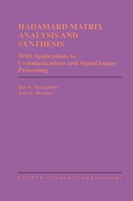 Hadamard Matrix Analysis and Synthesis: With Applications to Communications and Signal/Image Processing Softcover reprint of the original 1st ed. 1997