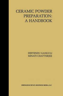 Ceramic Powder Preparation: A Handbook Softcover reprint of the original 1st ed. 1997