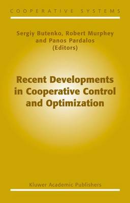 Recent Developments in Cooperative Control and Optimization Softcover reprint of the original 1st ed. 2004