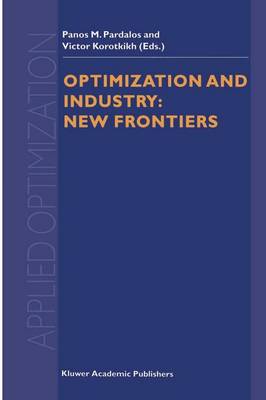 Optimization and Industry: New Frontiers Softcover reprint of the original 1st ed. 2003