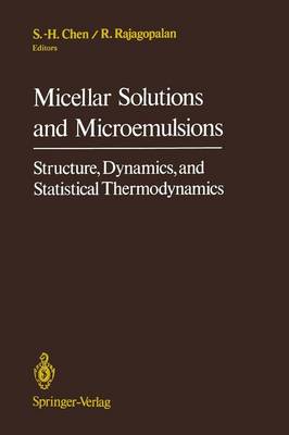 Micellar Solutions and Microemulsions: Structure, Dynamics, and Statistical Thermodynamics Softcover reprint of the original 1st ed. 1990