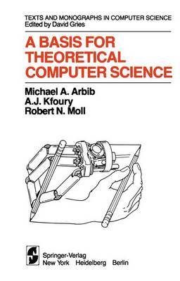 Basis for Theoretical Computer Science Softcover reprint of the original 1st ed. 1981