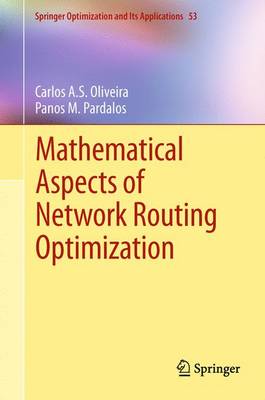 Mathematical Aspects of Network Routing Optimization 2011 ed.