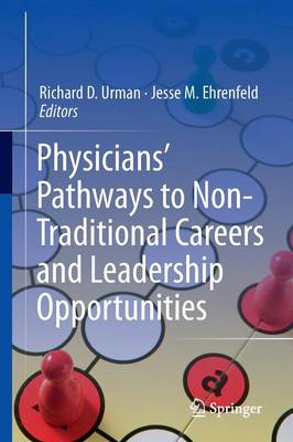 Physicians Pathways to Non-Traditional Careers and Leadership Opportunities 2012