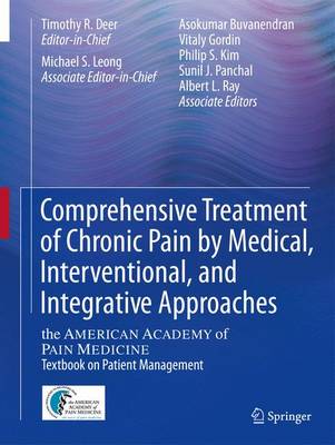 Comprehensive Treatment of Chronic Pain by Medical, Interventional, and  Integrative Approaches: The AMERICAN ACADEMY OF PAIN MEDICINE Textbook on Patient Management 2013 ed.