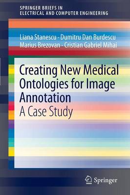 Creating New Medical Ontologies for Image Annotation: A Case Study 2012