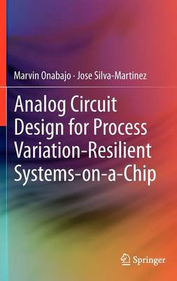 Analog Circuit Design for Process Variation-Resilient Systems-on-a-Chip 2012 ed.