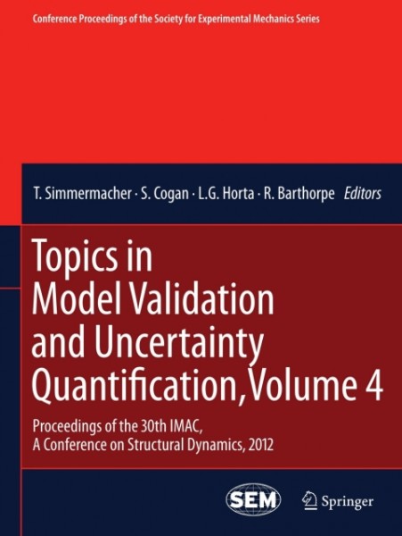 Topics in Model Validation and Uncertainty Quantification, Volume 4: Proceedings of the 30th IMAC, A Conference on Structural Dynamics, 2012