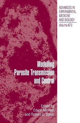 Modelling Parasite Transmission and Control 2010 ed.