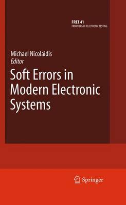Soft Errors in Modern Electronic Systems 2011 ed.