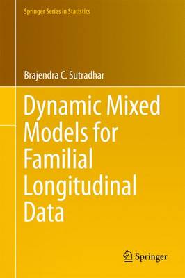 Dynamic Mixed Models for Familial Longitudinal Data 2011 ed.