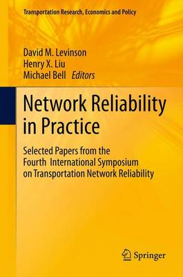 Network Reliability in Practice: Selected Papers from the Fourth International Symposium on Transportation  Network Reliability 2012 ed.