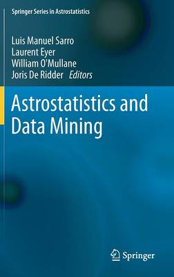 Astrostatistics and Data Mining 2012 ed.