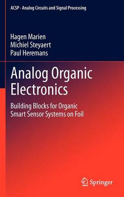 Analog Organic Electronics: Building Blocks for Organic Smart Sensor Systems on Foil 2013 ed.