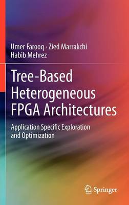 Tree-based Heterogeneous FPGA Architectures: Application Specific Exploration and Optimization 2012