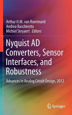 Nyquist AD Converters, Sensor Interfaces, and Robustness: Advances in Analog Circuit Design, 2012 2013 ed.