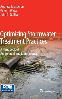 Optimizing Stormwater Treatment Practices: A Handbook of Assessment and Maintenance 2013 ed.