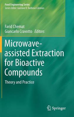 Microwave-assisted Extraction for Bioactive Compounds: Theory and Practice 2013 ed.