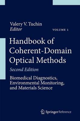 Handbook of Coherent-Domain Optical Methods: Biomedical Diagnostics, Environmental Monitoring, and Materials Science 2nd ed. 2013
