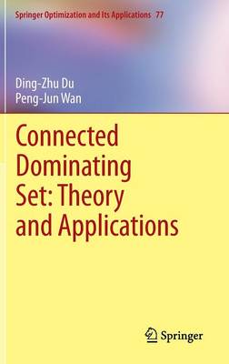 Connected Dominating Set: Theory and Applications 2013 ed.