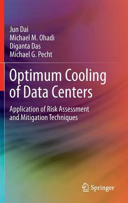 Optimum Cooling of Data Centers: Application of Risk Assessment and Mitigation Techniques 2014 ed.