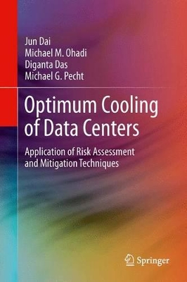 Optimum Cooling of Data Centers: Application of Risk Assessment and Mitigation Techniques