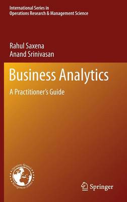 Business Analytics: A Practitioners Guide 2013 ed.