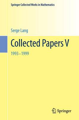 Collected Papers V: 1993-1999 2001. Reprint 2013 of the 2001 edition