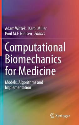 Computational Biomechanics for Medicine: Models, Algorithms and Implementation 2013 ed.
