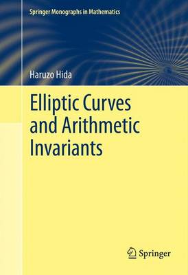 Elliptic Curves and Arithmetic Invariants 2013 ed.