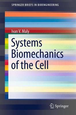 Systems Biomechanics of the Cell 2013 ed.