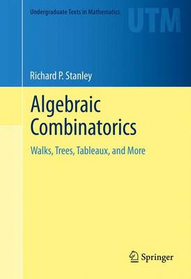 Algebraic Combinatorics: Walks, Trees, Tableaux, and More 2013 ed.
