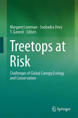 Treetops at Risk: Challenges of Global Canopy Ecology and Conservation