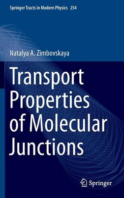 Transport Properties of Molecular Junctions 2013 ed.