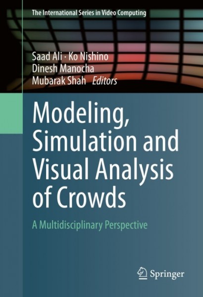 Modeling, Simulation and Visual Analysis of Crowds: A Multidisciplinary Perspective