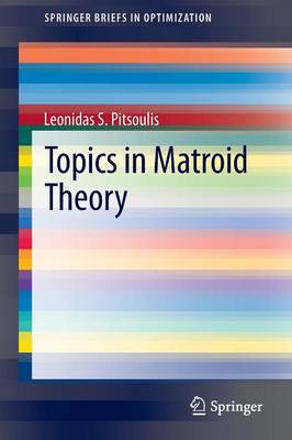 Topics in Matroid Theory 2014 ed.